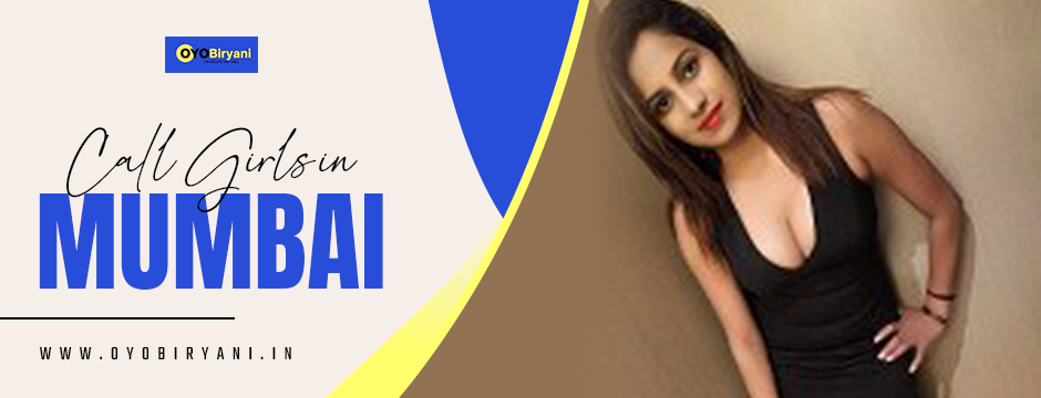 Make rich relationships and intimate connections with Call Girls in Mumbai